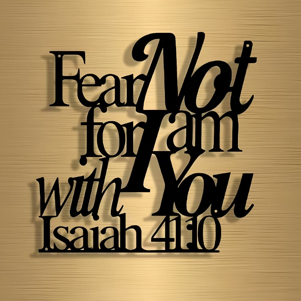 Christian Artwork Workshop Black Metal Wall Art: Isaiah 41:10 - 'Fear Not, for I Am with You'
